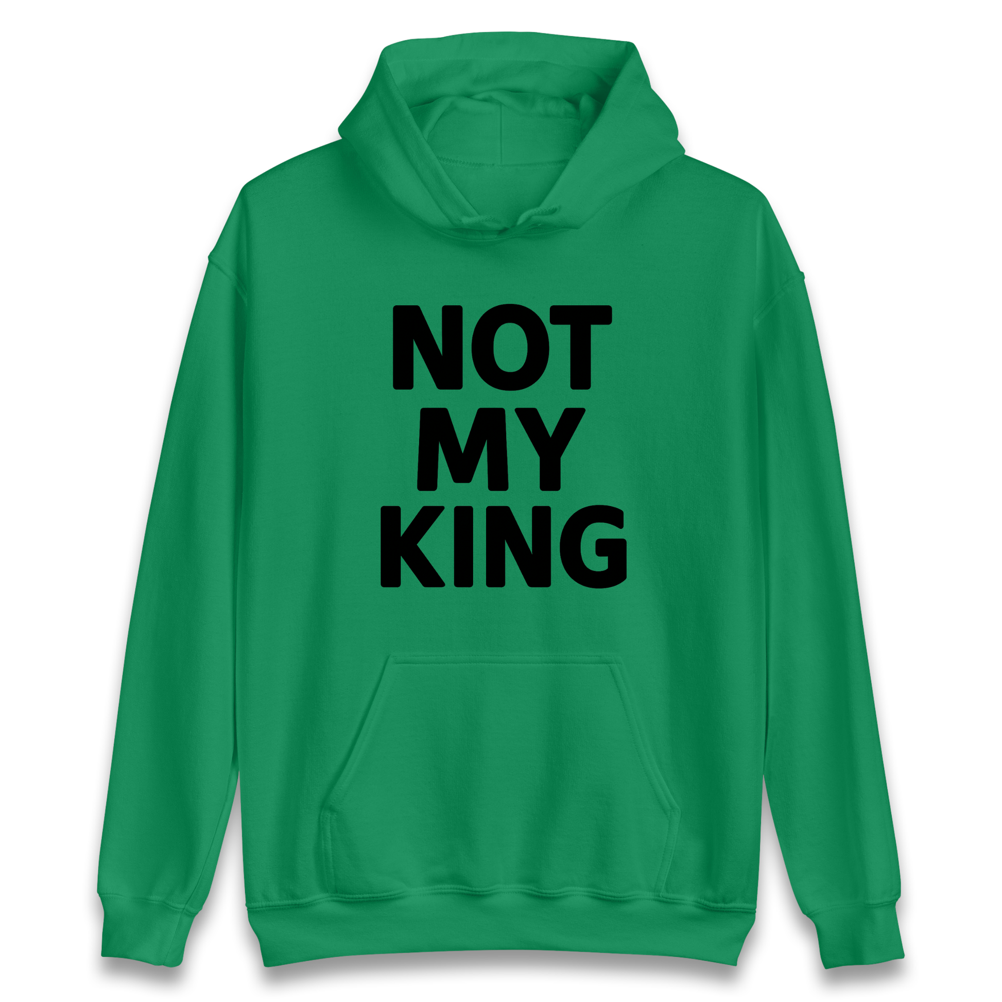 Not My King Hoodie