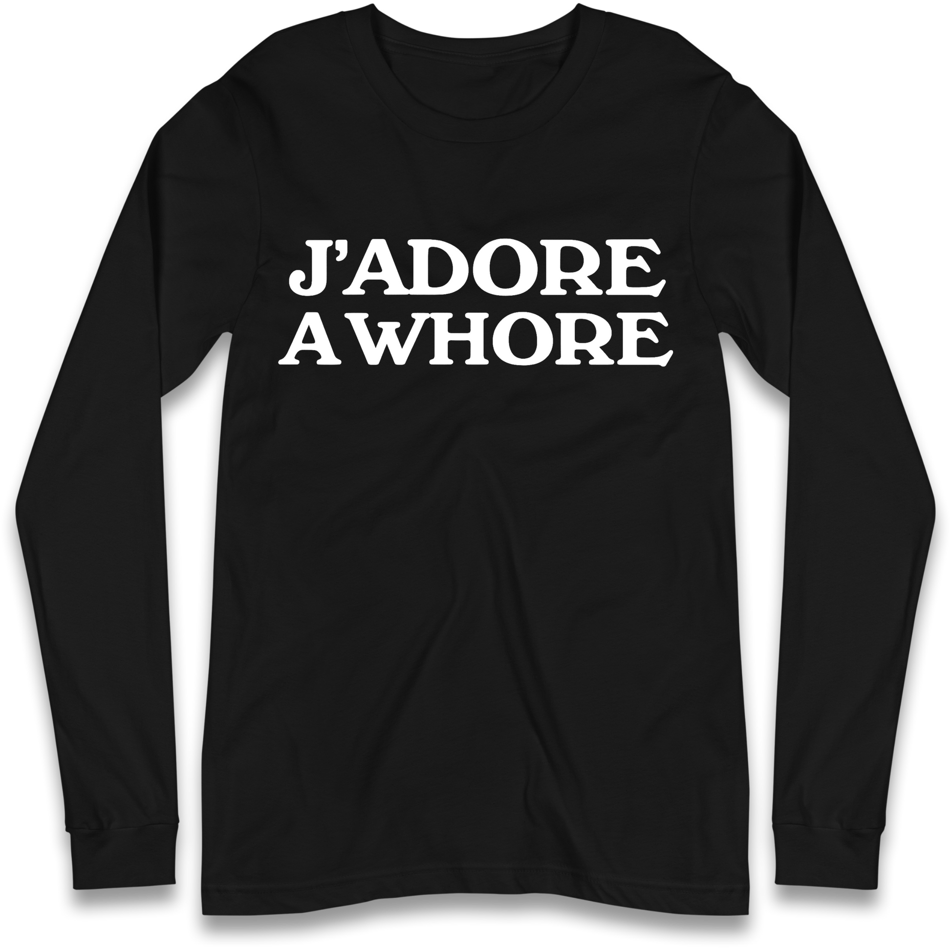 J'Adore A Whore Longsleeve T Shirt
