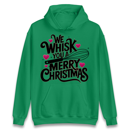 We Whisk You a Merry Christmas Hoodie