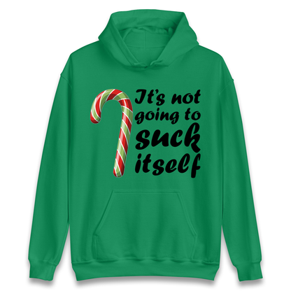 Not Going To Suck Itself Hoodie