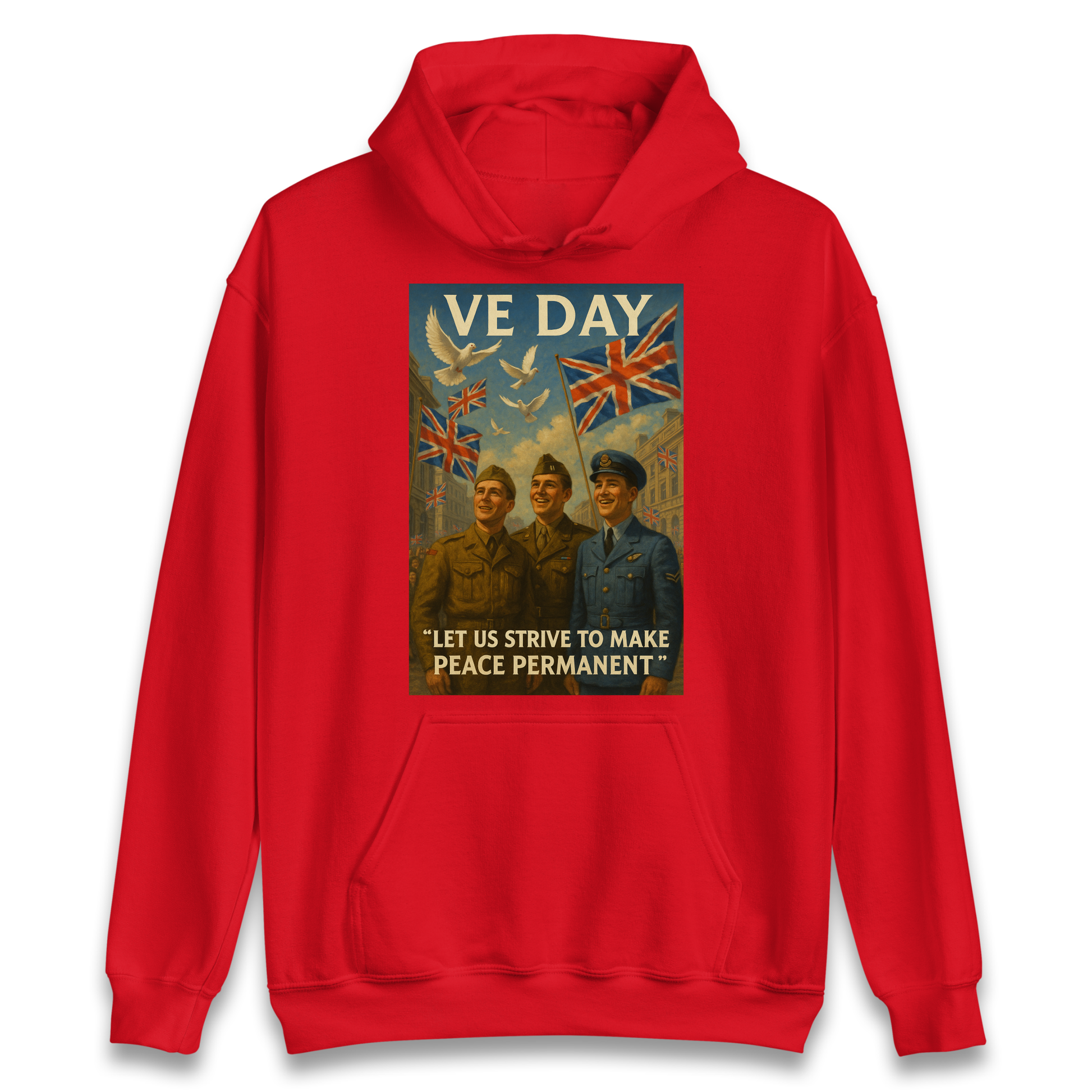 VE Day Let Us Strive to Make Peace Permanent Hoodie