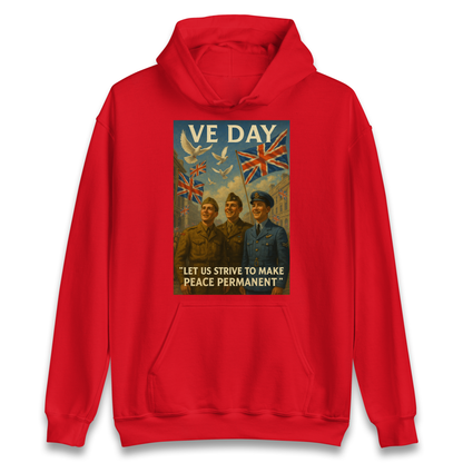 VE Day Let Us Strive to Make Peace Permanent Hoodie