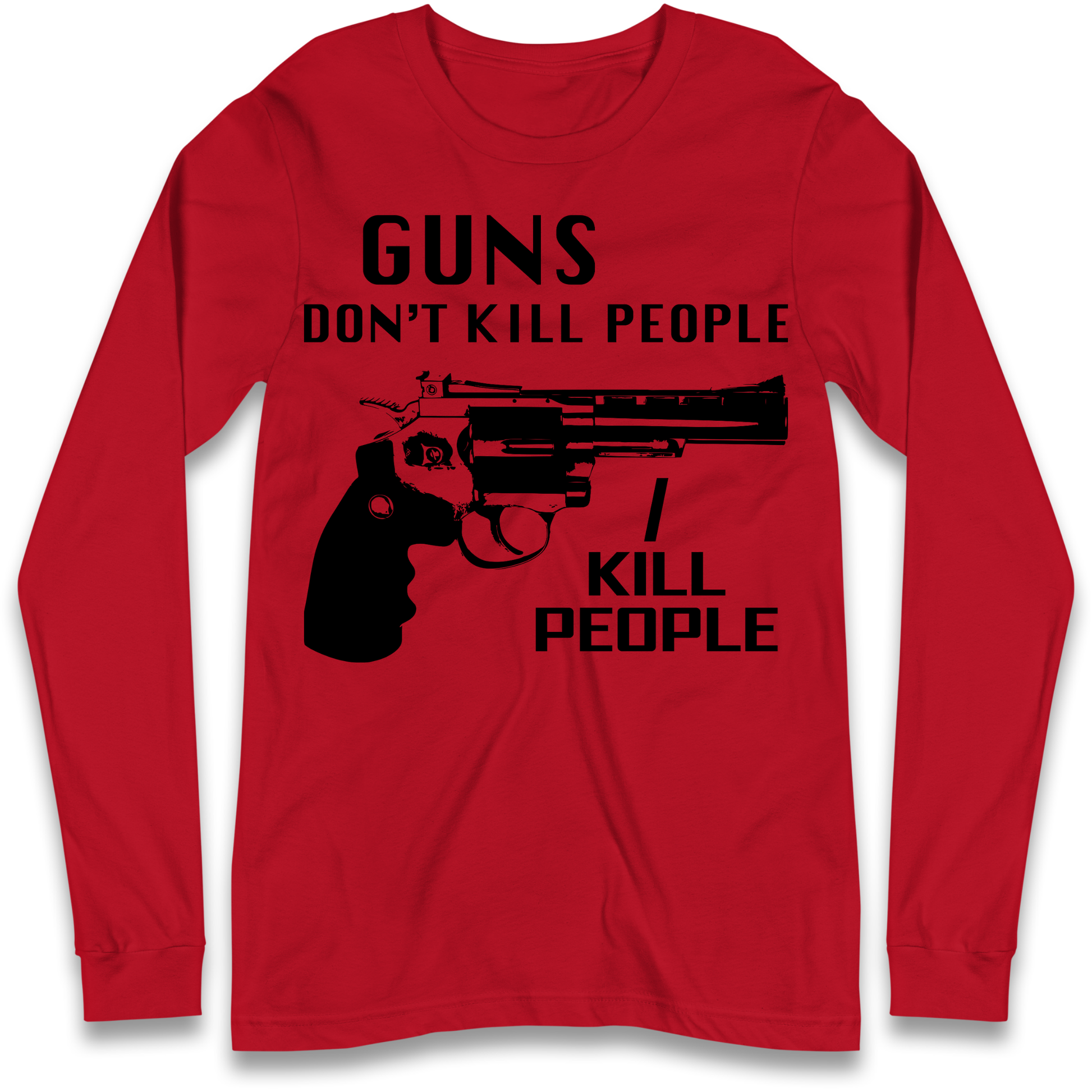Guns Don’t Kill People Longsleeve T Shirt