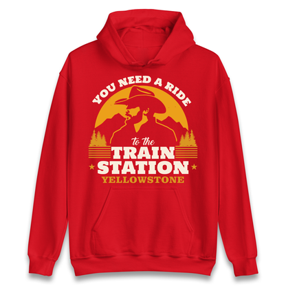 You Need A Ride To The Train Station Hoodie