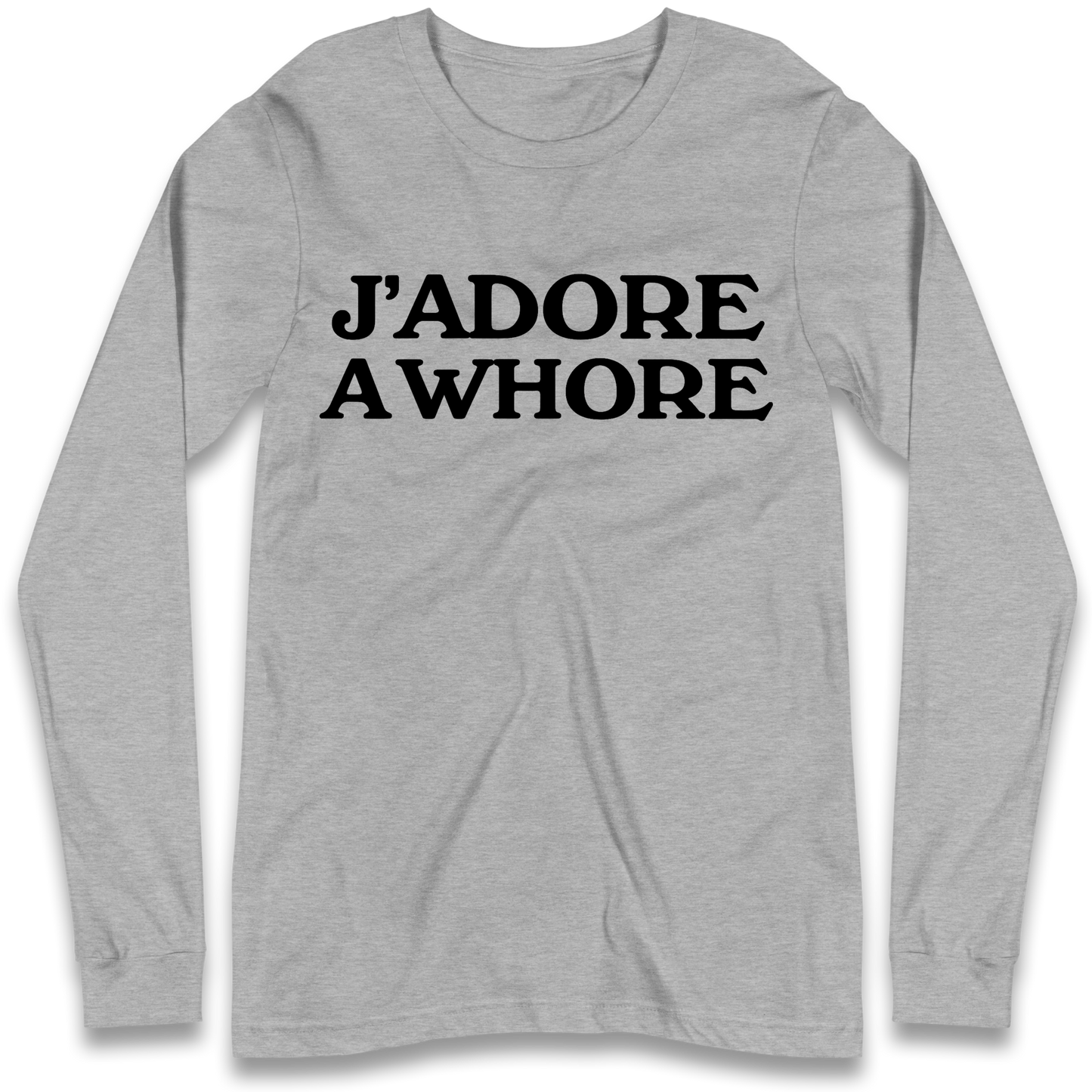 J'Adore A Whore Longsleeve T Shirt