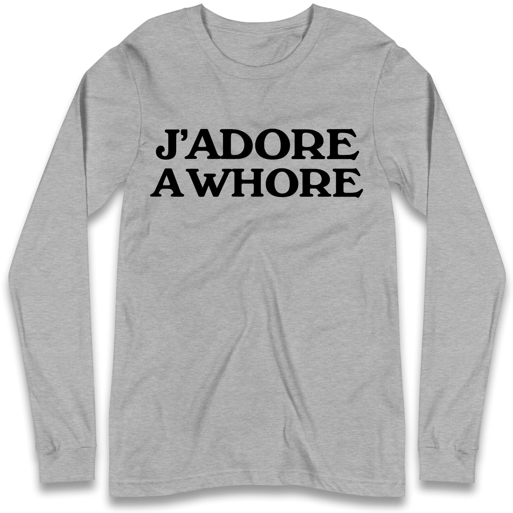 J'Adore A Whore Longsleeve T Shirt