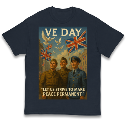 VE Day Let Us Strive to Make Peace Permanent kids t shirt