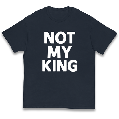 Not My King kids t shirt
