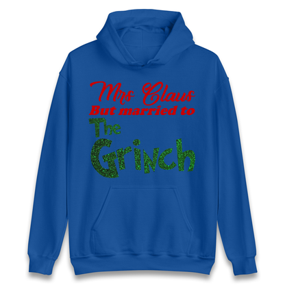 Mrs Claus But Married To The Grinch Christmas Hoodie