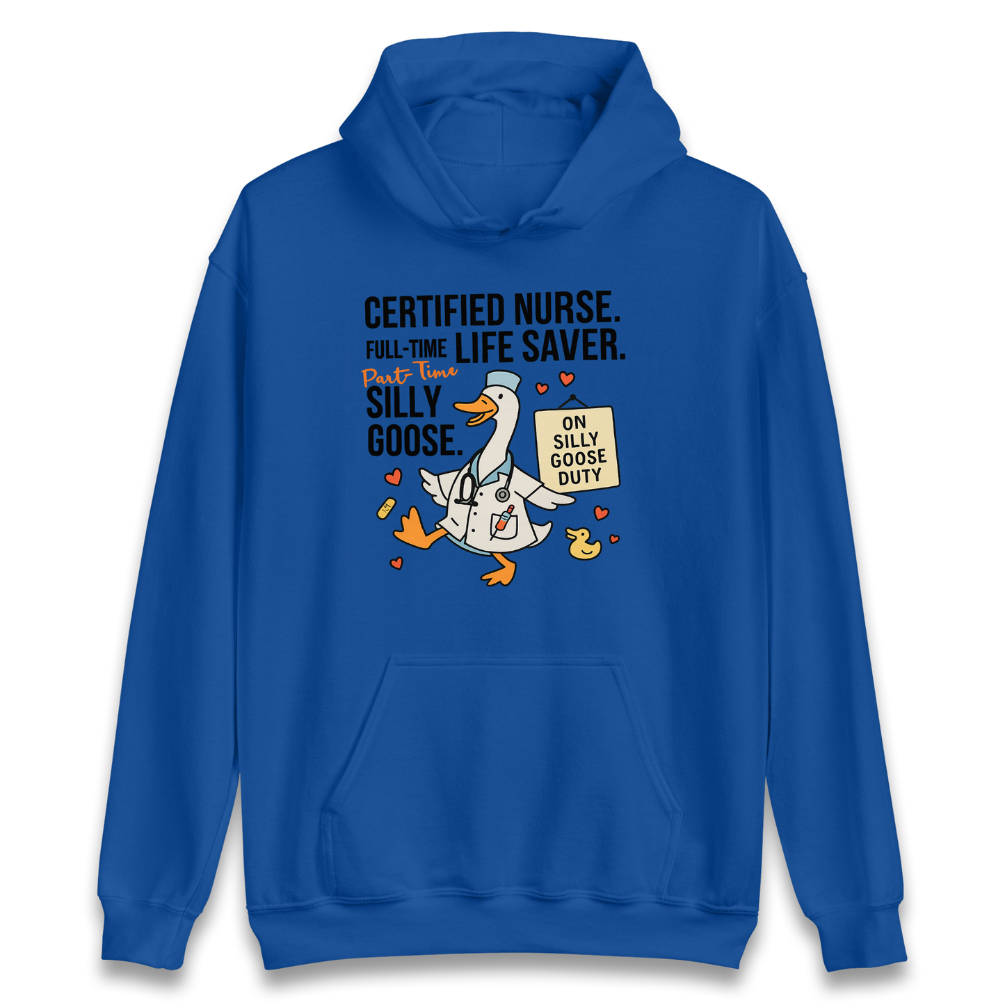 Full Time Nurse Part Time Silly Goose Hoodie