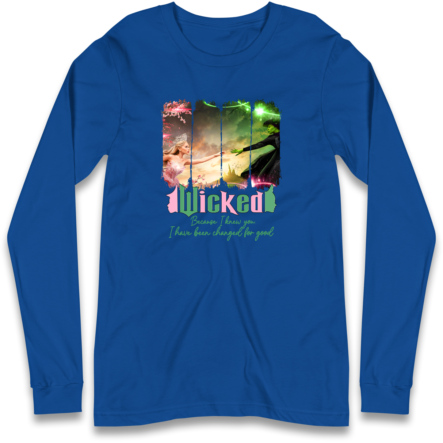 Wicked Because I Knew You Longsleeve T Shirt
