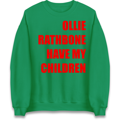 Ollie Rathbone Have My Children Rob McElhenney Wrexham Sweatshirt