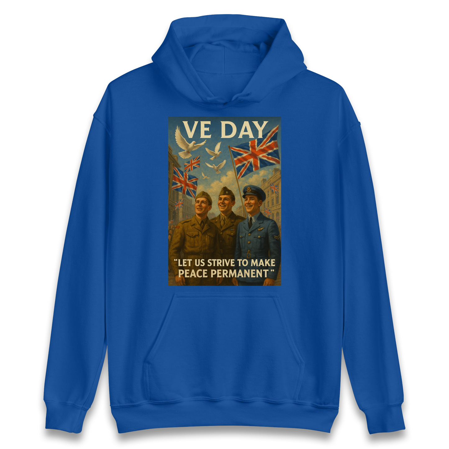 VE Day Let Us Strive to Make Peace Permanent Hoodie