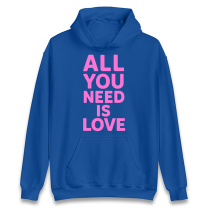 All You Need is Love Hoodie