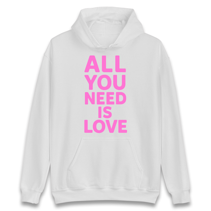 All You Need is Love Hoodie