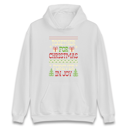 Together for Christmas Forever in Joy Christmas Hoodie