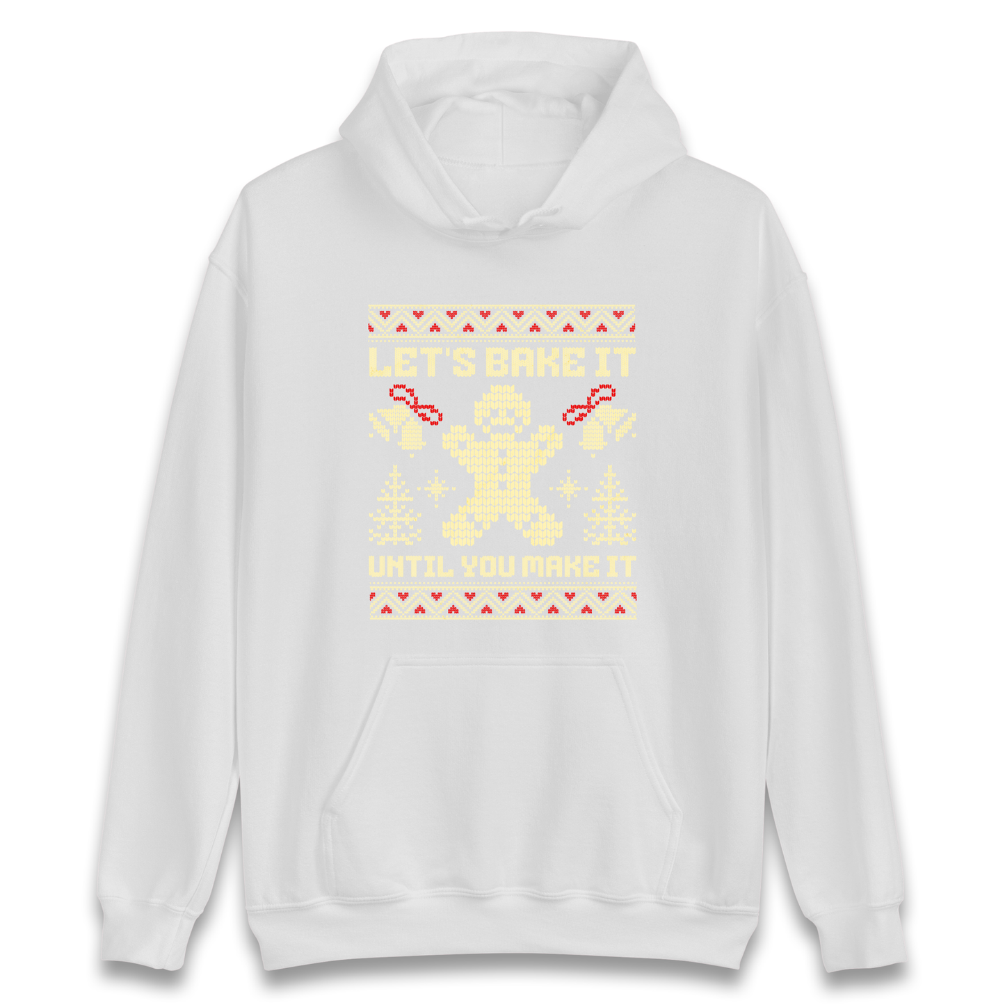 Lets Bake It Until You Make it Christmas Hoodie