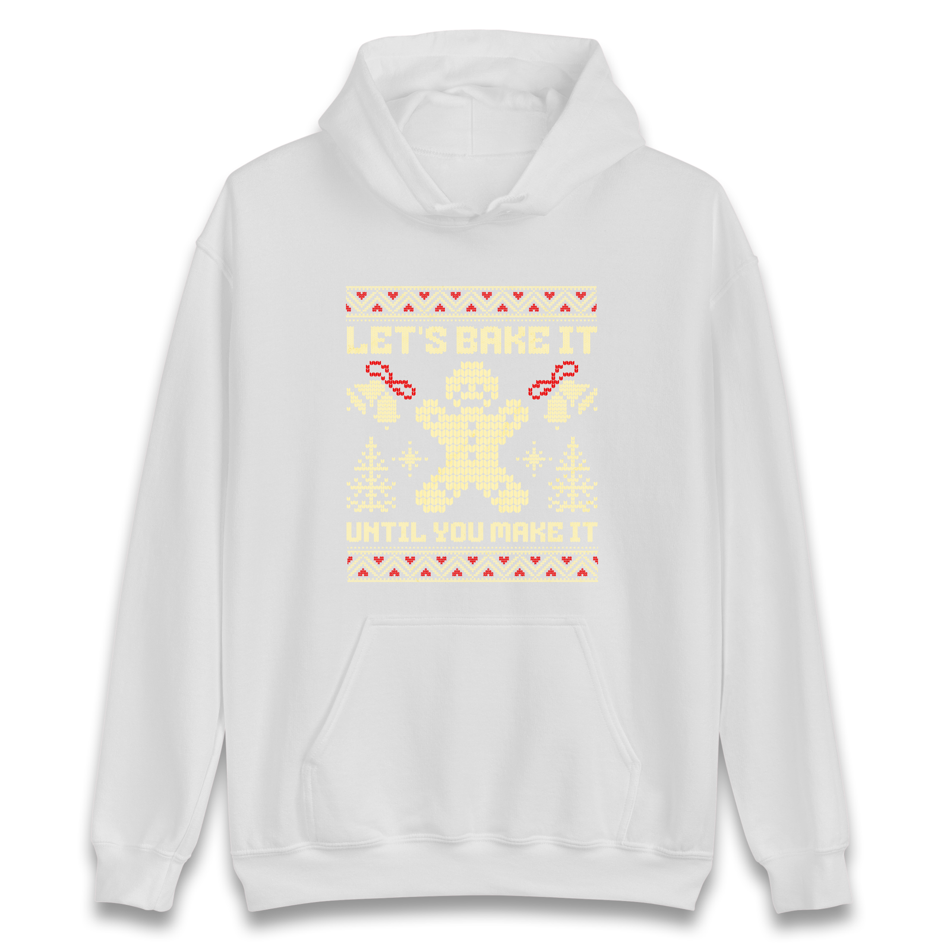 Lets Bake It Until You Make it Christmas Hoodie