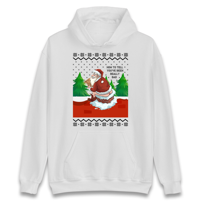 How To Tell That You've Been Really Bad Hoodie
