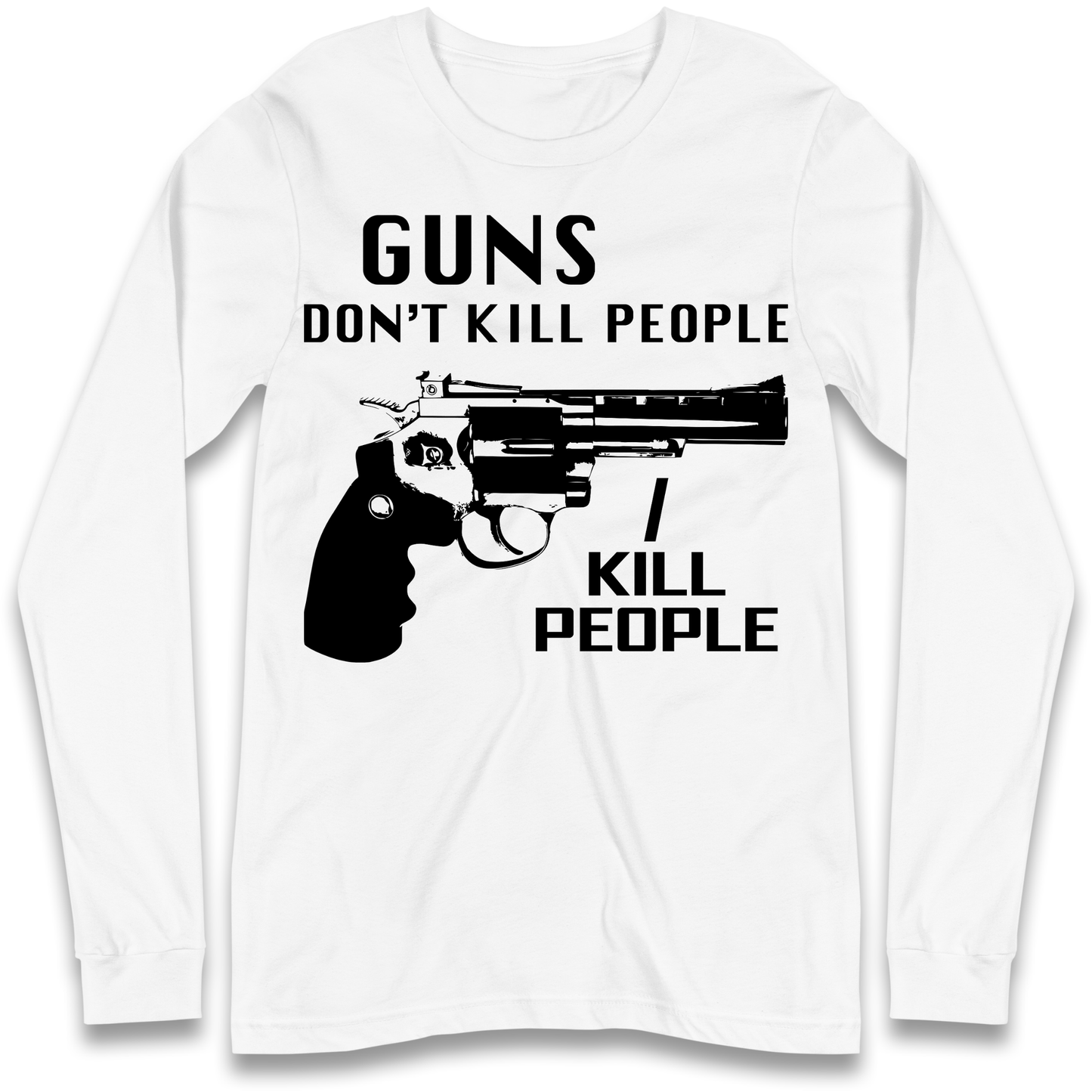 Guns Don’t Kill People Longsleeve T Shirt