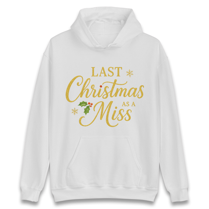 Last Christmas as a Miss Hoodie