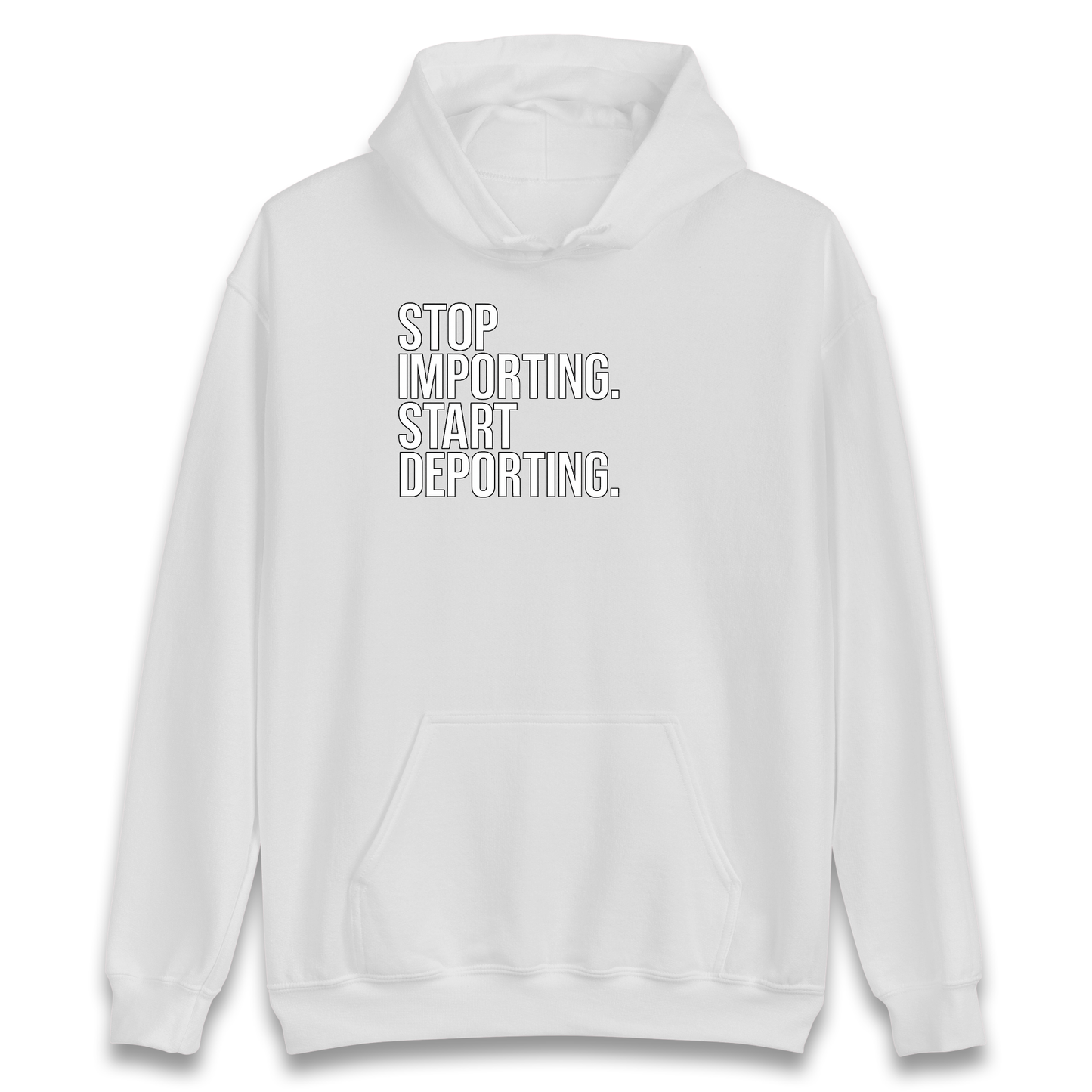 STOP IMPORTING START DEPORTING Hoodie