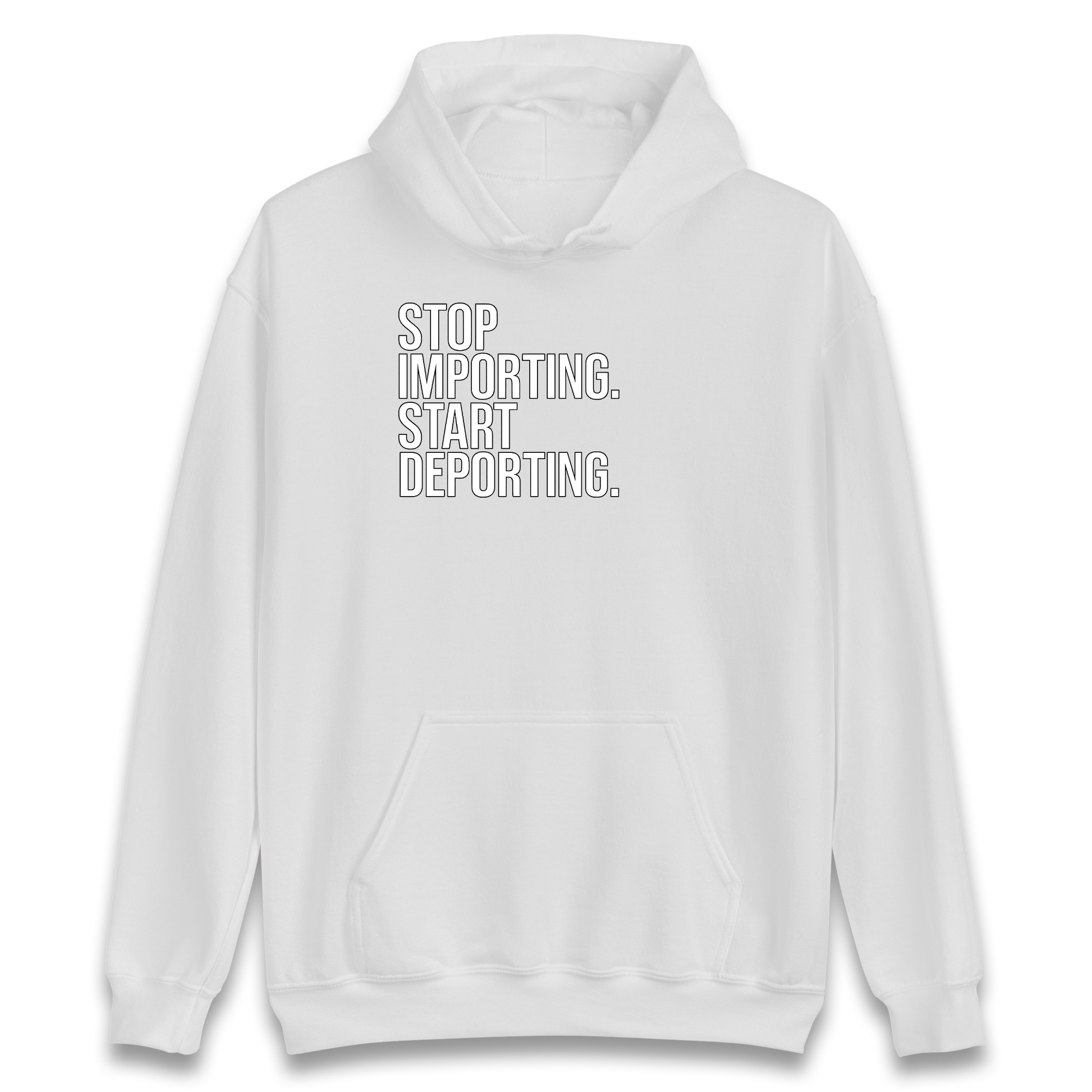 STOP IMPORTING START DEPORTING Hoodie