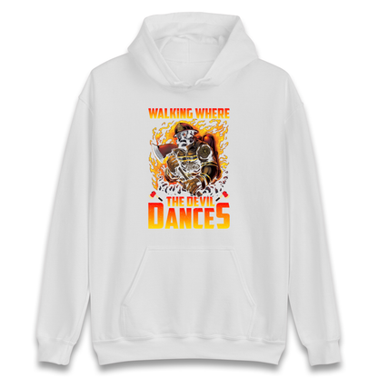 Walking Where The Devil Dances Hoodie