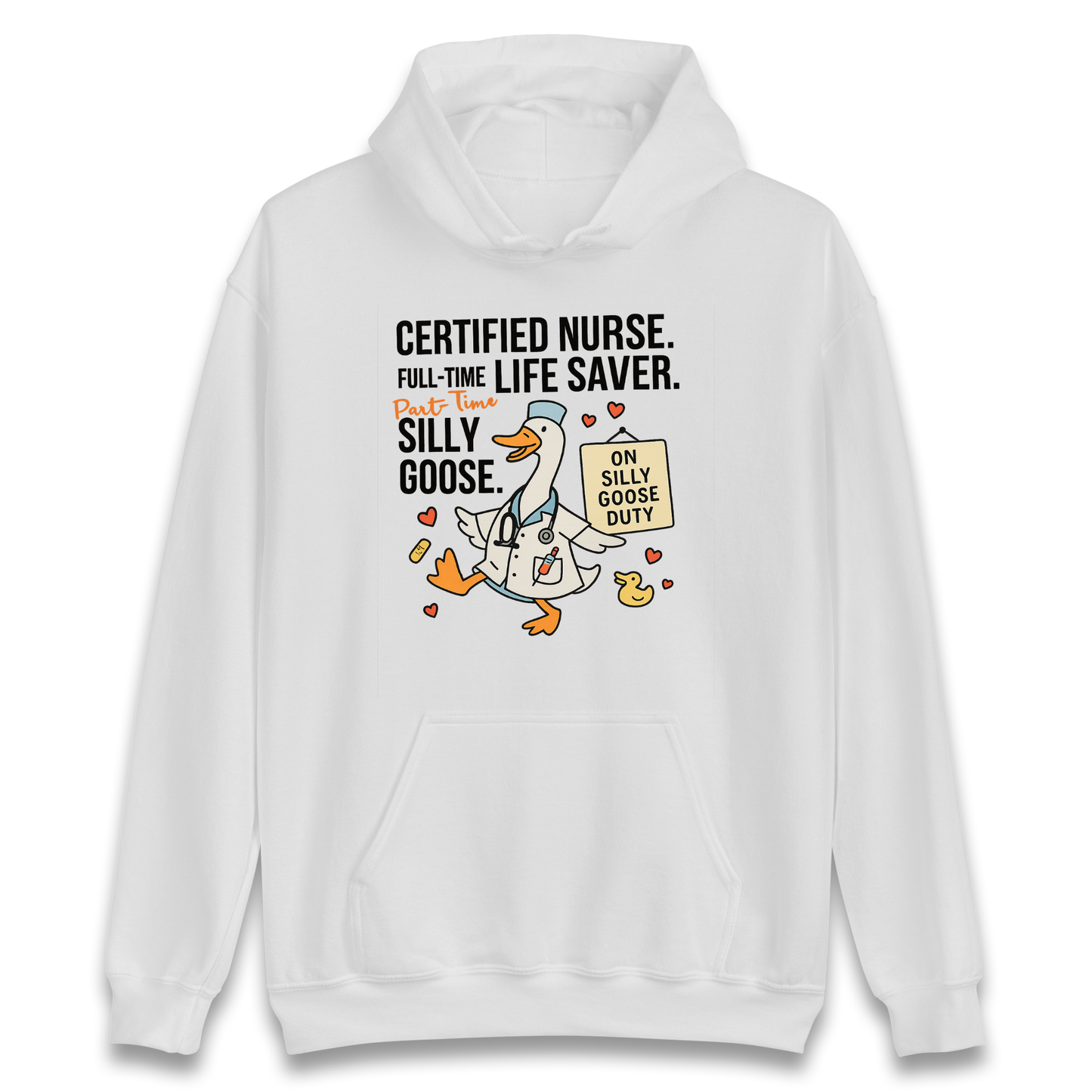 Full Time Nurse Part Time Silly Goose Hoodie