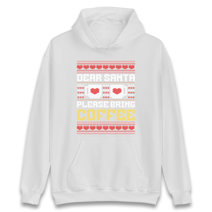 Dear Santa Please Bring Coffee Hoodie