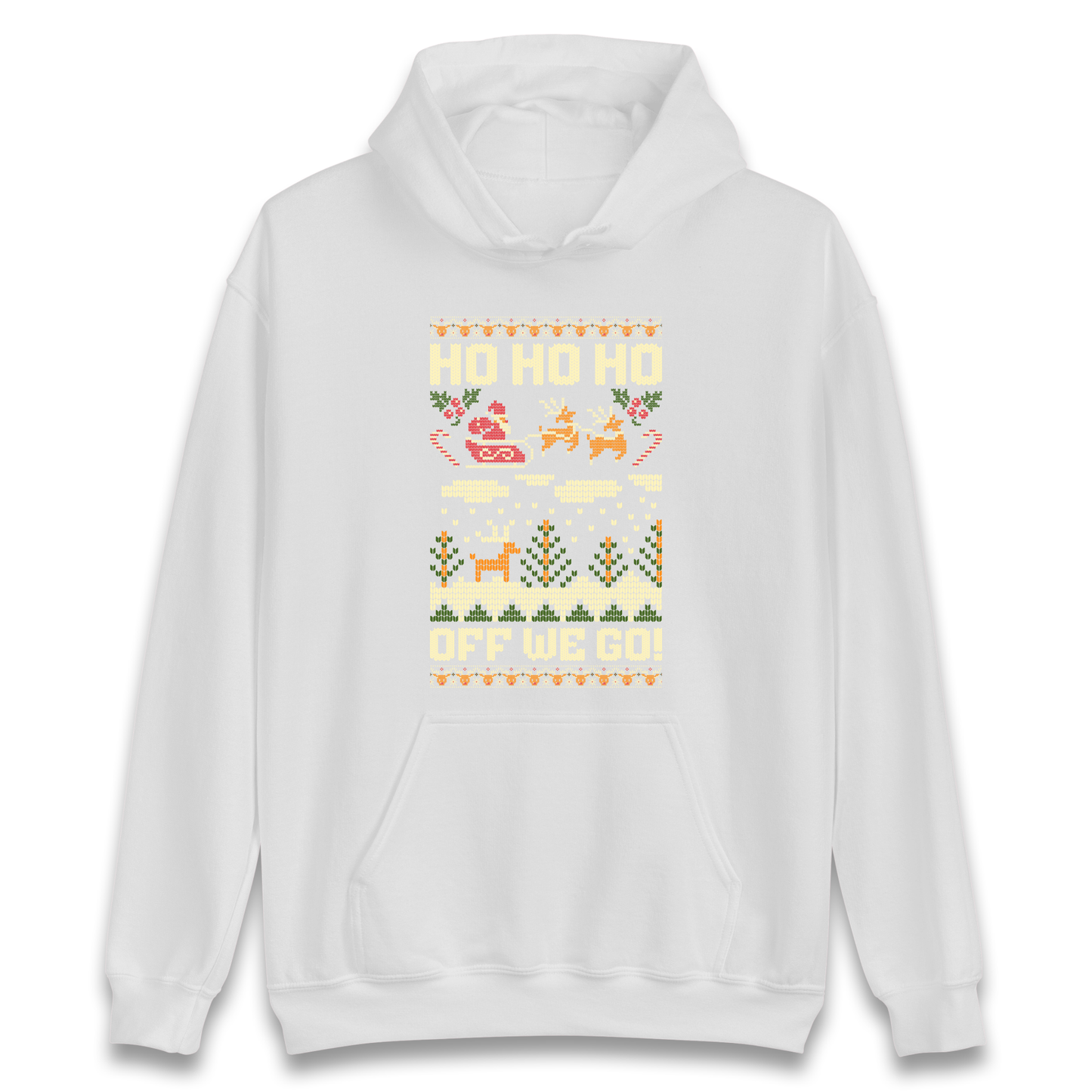 Have Yourself a HO HO HO Off we Go Christmas Hoodie