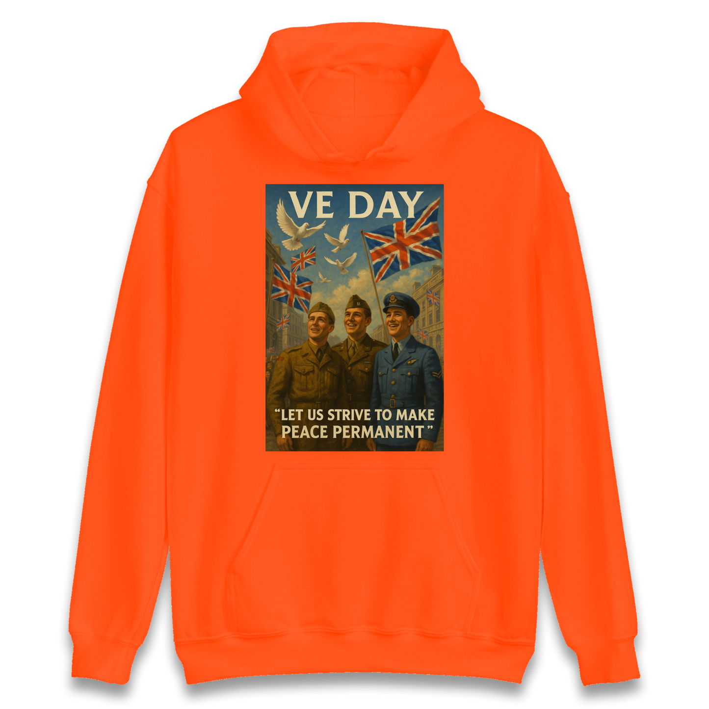 VE Day Let Us Strive to Make Peace Permanent Hoodie