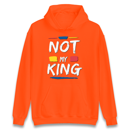 Not My King Slogan Hoodie