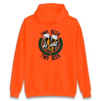 Two Beer or not Two Beer Hoodie