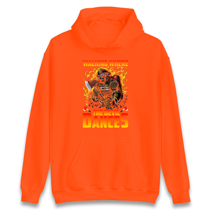 Walking Where The Devil Dances Hoodie