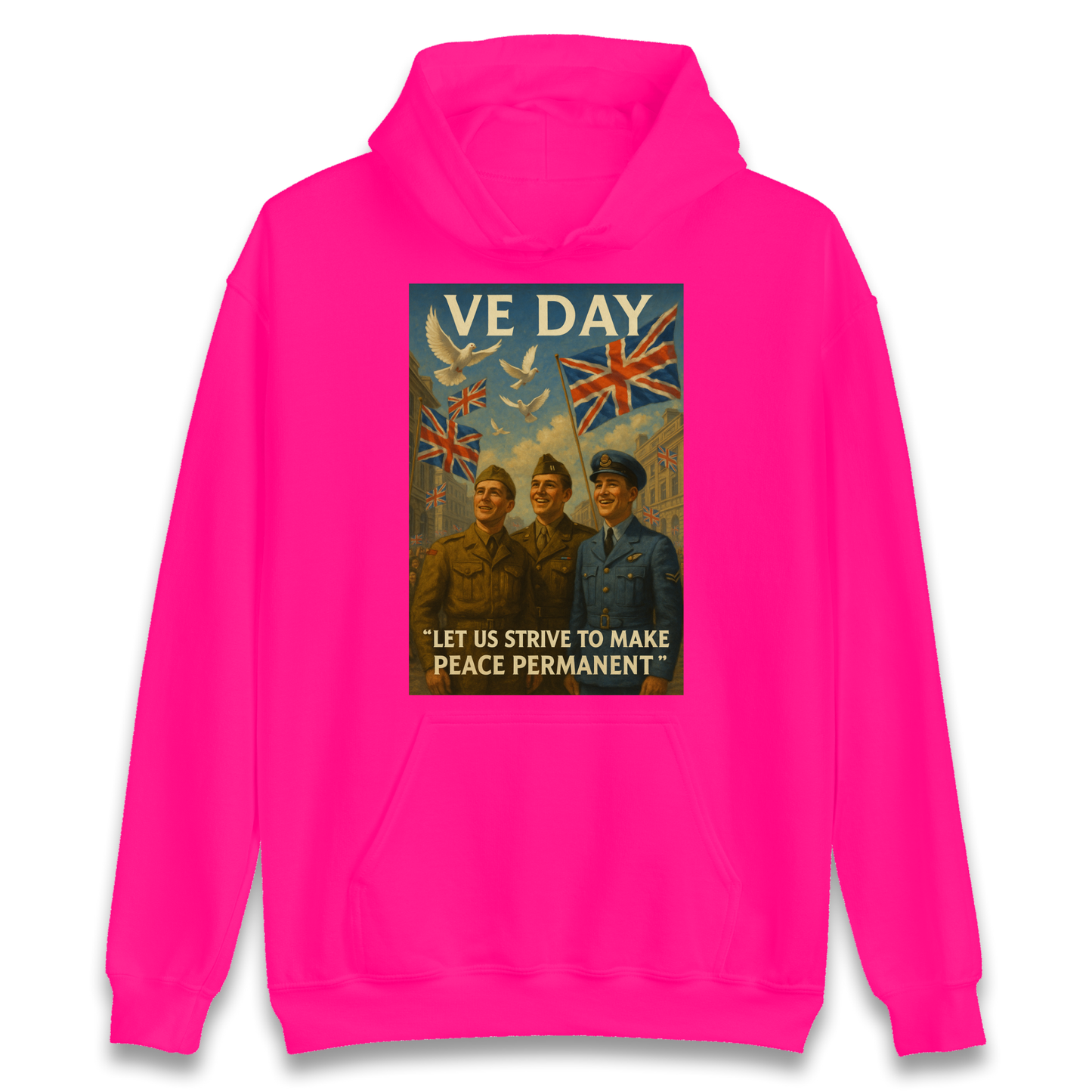 VE Day Let Us Strive to Make Peace Permanent Hoodie