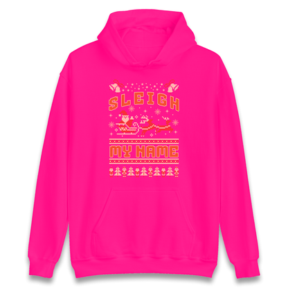 Sleigh My Name Christmas Hoodie