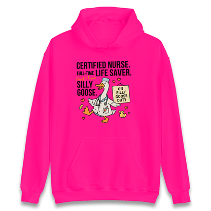 Full Time Nurse Part Time Silly Goose Hoodie