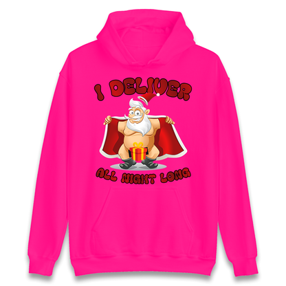 Santa Claus I Deliver All Night Long Christmas Hoodie