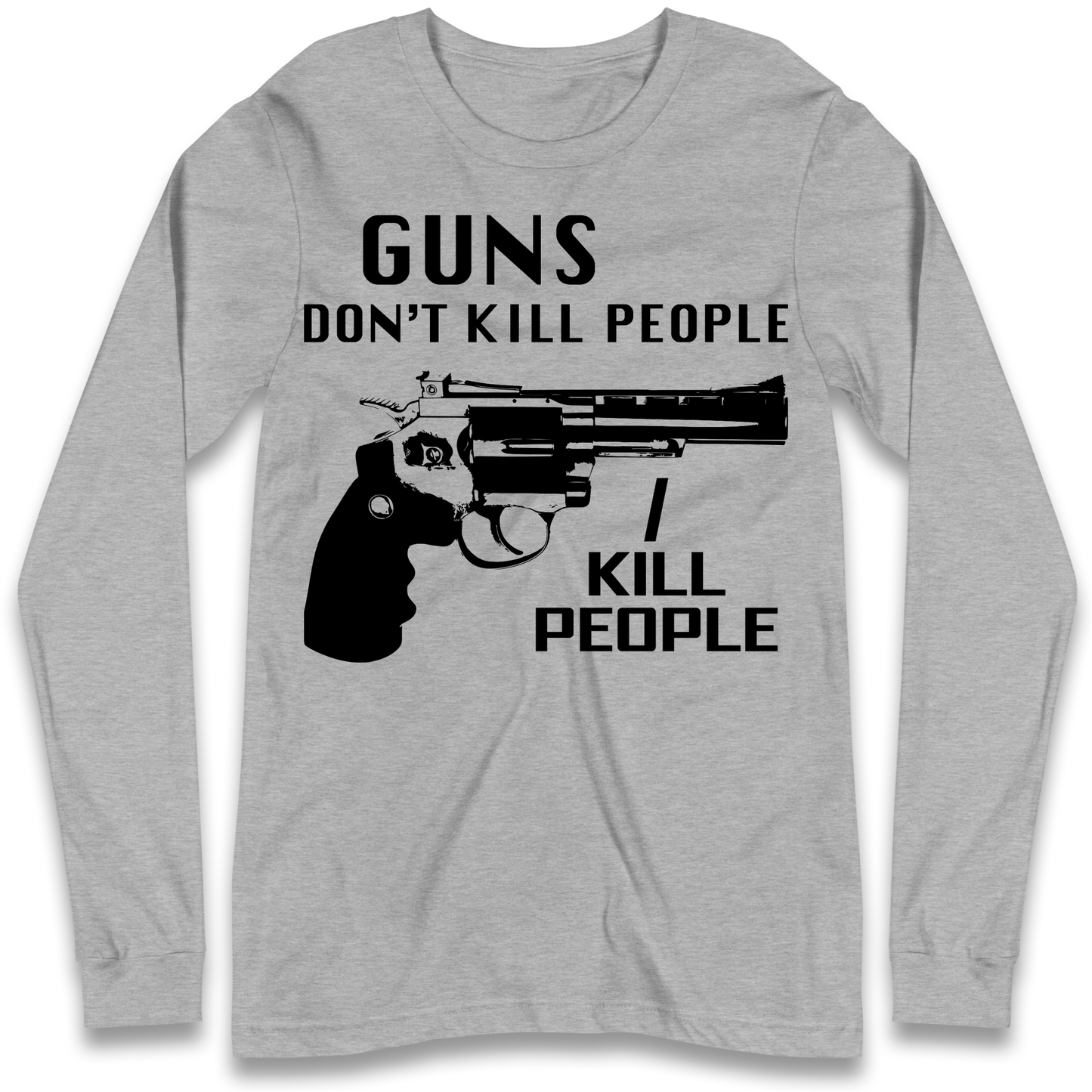 Guns Don’t Kill People Longsleeve T Shirt
