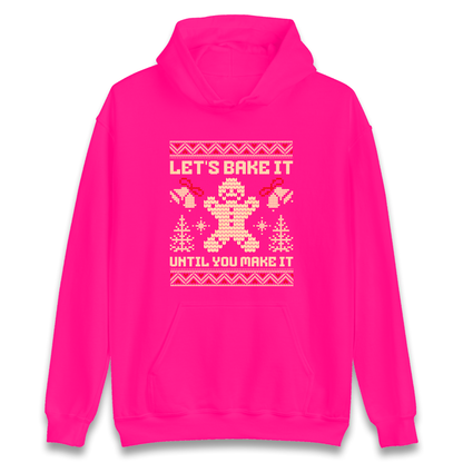 Lets Bake It Until You Make it Christmas Hoodie