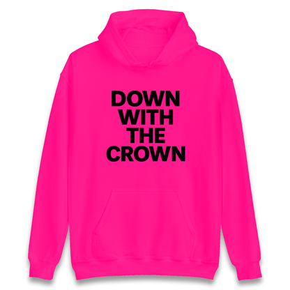 DOWN WITH THE CROWN Hoodie