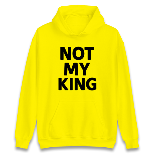 Not My King Hoodie