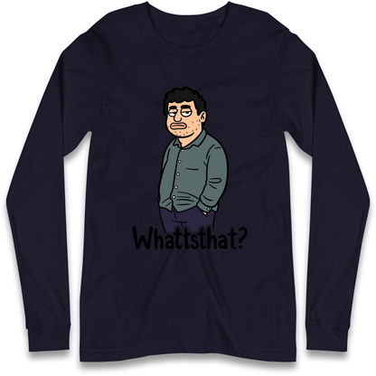 Whattsthat Longsleeve T Shirt