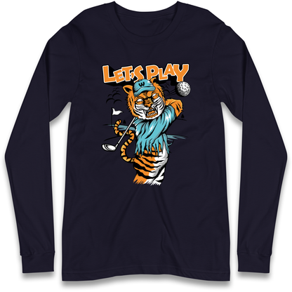 Lets Play Golf Tiger Longsleeve T Shirt