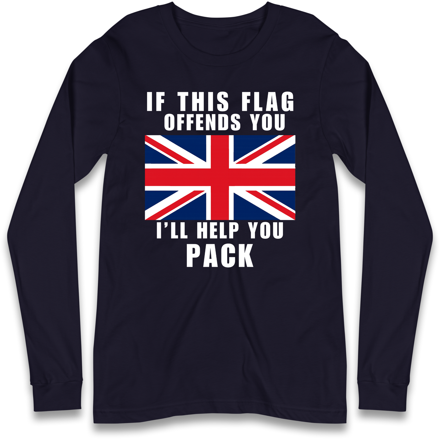 If This Flag Offends You I Will Help You Pack Longsleeve T Shirt