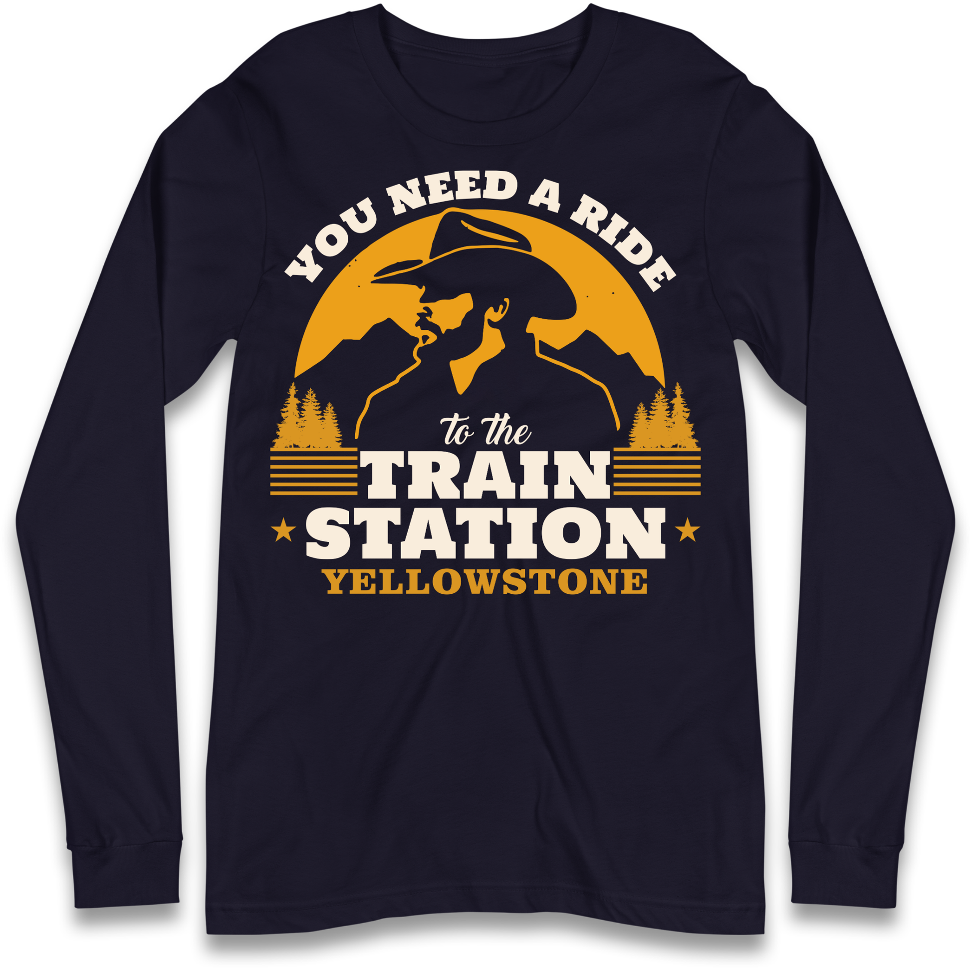 You Need A Ride To The Train Station Longsleeve T Shirt