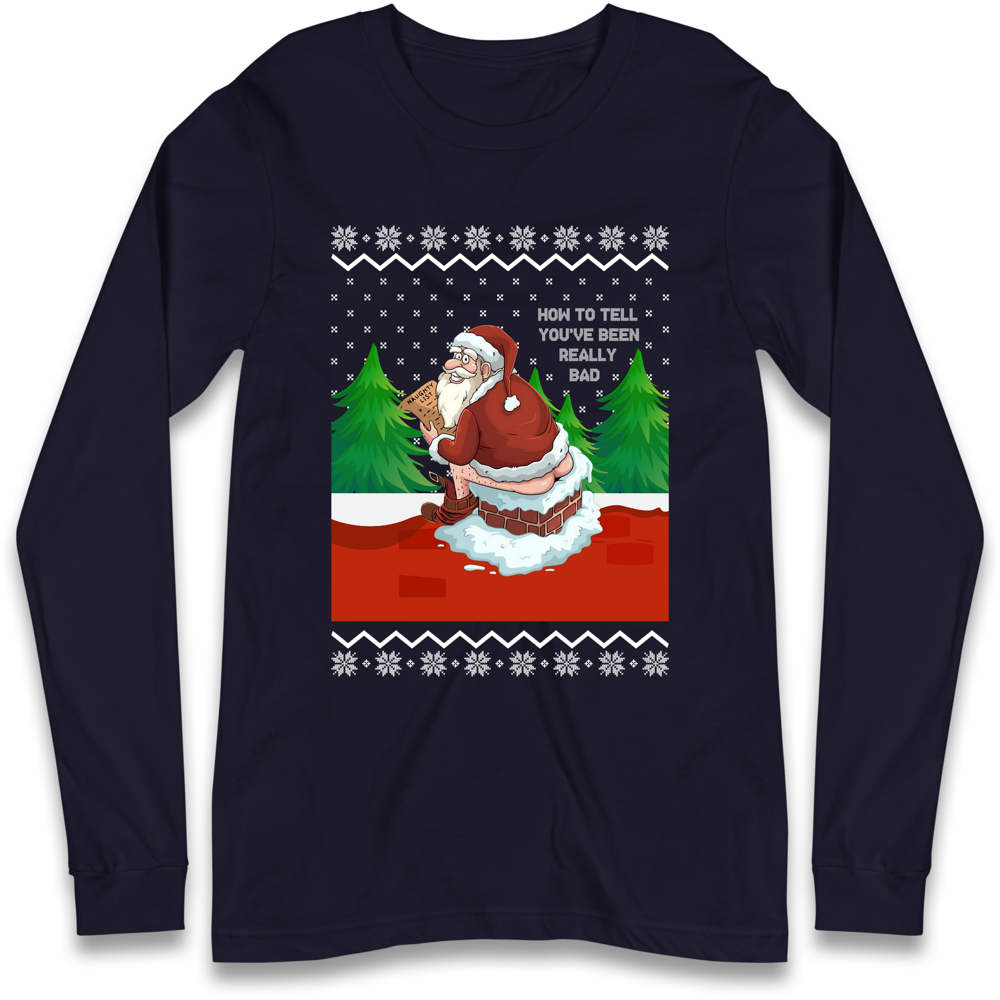 How To Tell That You've Been Really Bad Longsleeve T Shirt