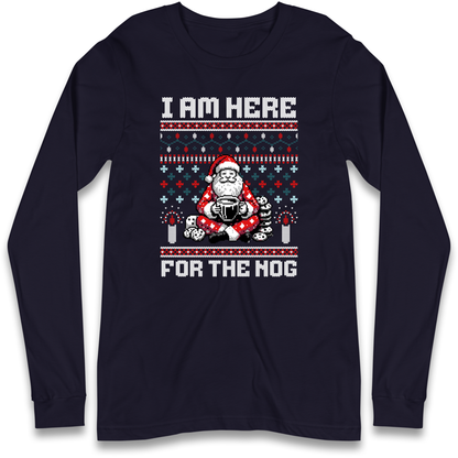 I am Here For The Nog Christmas Longsleeve T Shirt