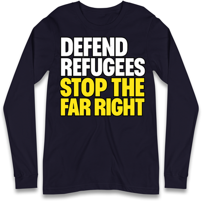 Defend Refugees Stop The Far Right Longsleeve T Shirt